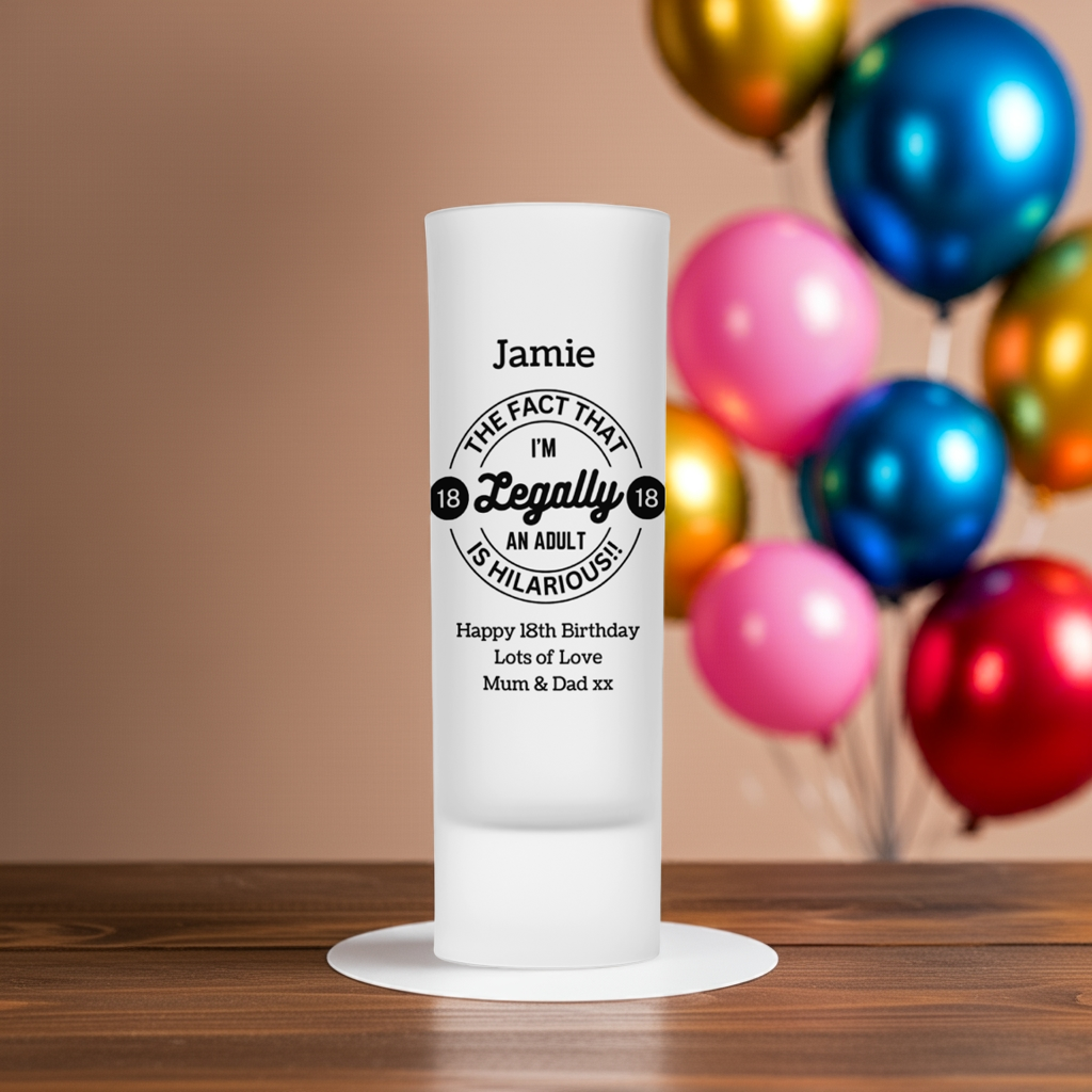 Personalised Shot Glass - 18th Birthday Legally An Adult