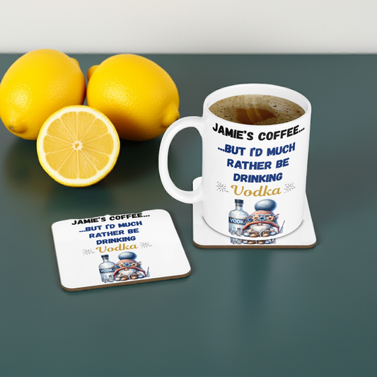 Personalised Mug & Coaster - Rather Be Drinking Vodka Design