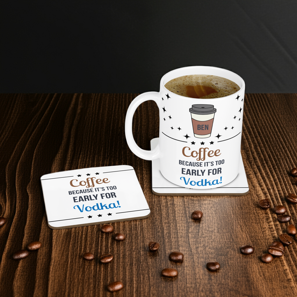 Personalised Mug & Coaster - Too Early For Vodka Design