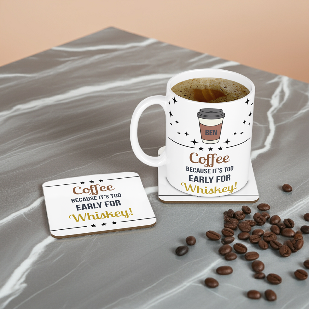 Personalised Mug & Coaster - Too Early For Whiskey Design