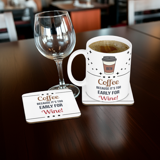 Personalised Mug & Coaster - Too Early For Wine Design