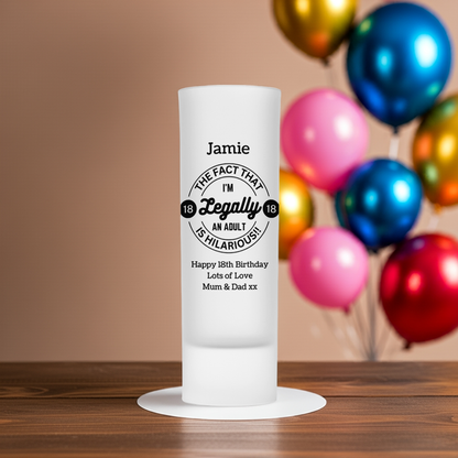 Personalised Shot Glass - 18th Birthday Legally An Adult