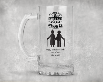 Personalised Clear Glass Tankard - Same Age As Old People Design