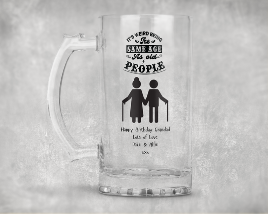 Personalised Clear Glass Tankard - Same Age As Old People Design