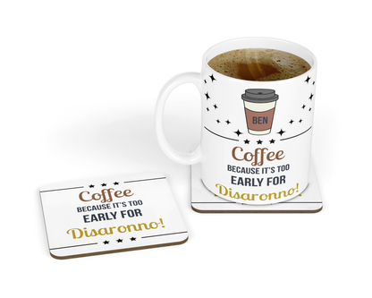 Personalised Mug & Coaster - Too Early For Disaronno Design