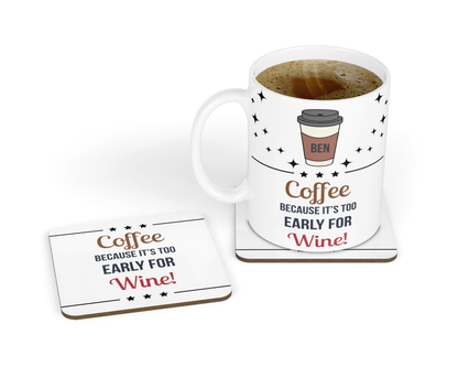 Personalised Mug & Coaster - Too Early For Wine Design