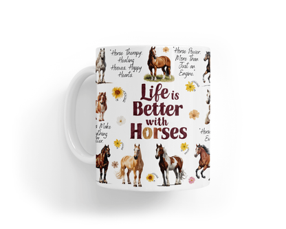 Ceramic Mug - "Life Is Better With Horses" Design