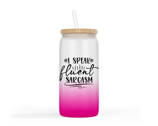 Ombre Coloured Glass Tumbler - "I Speak Fluent Sarcasm"