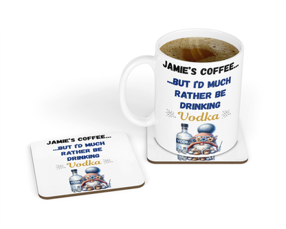 Personalised Mug & Coaster - Rather Be Drinking Vodka Design