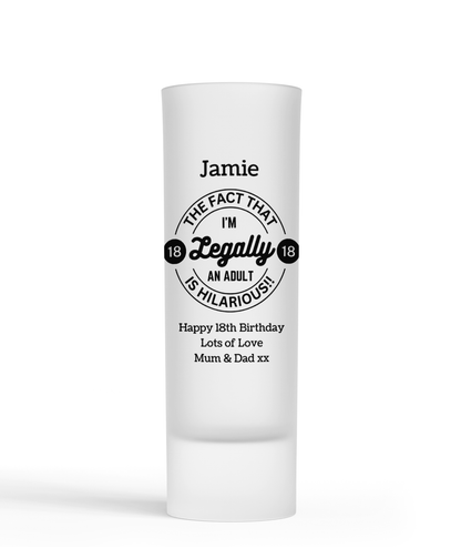 Personalised Shot Glass - 18th Birthday Legally An Adult